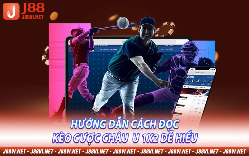 Hướng dẫn cách đọc kèo cược Châu Âu 1x2 dễ hiểu